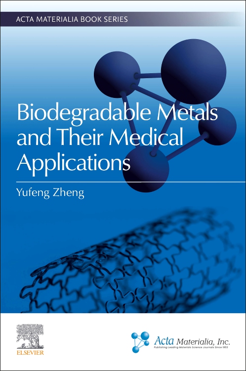 Biodegradable Metals and Their Medical Applications Book Cover. The title is Biodegradable Metals and Their Medical Applications
